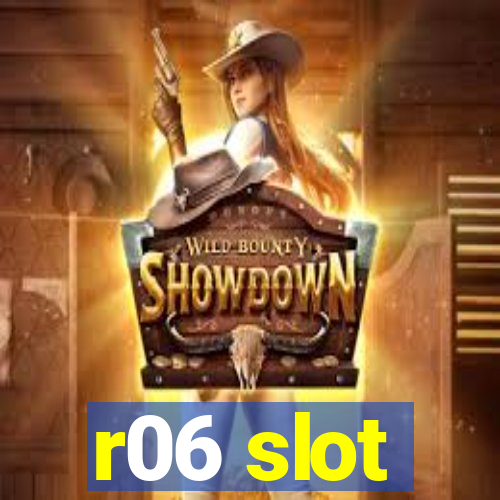 r06 slot