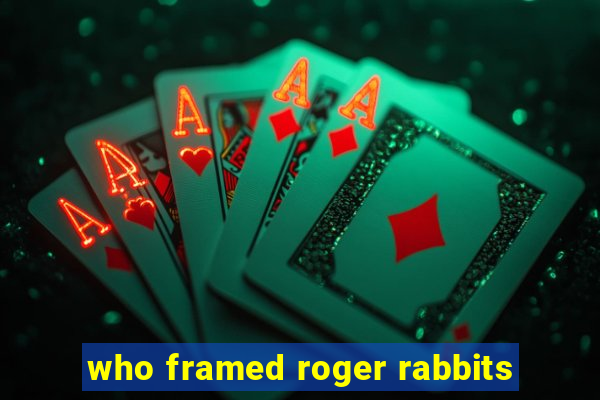 who framed roger rabbits