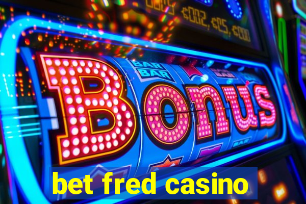 bet fred casino