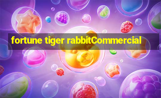 fortune tiger rabbitCommercial