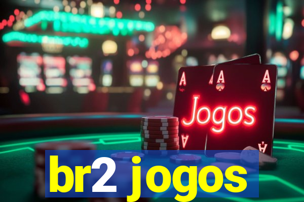 br2 jogos