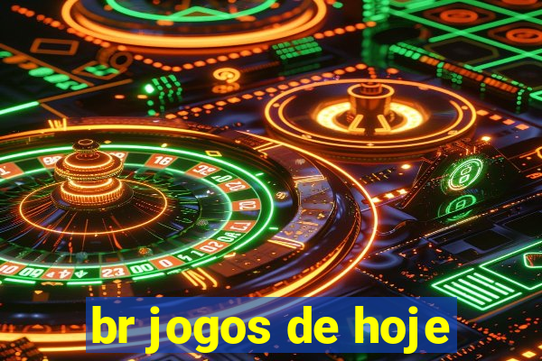 br jogos de hoje