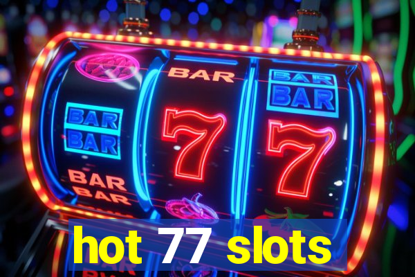 hot 77 slots