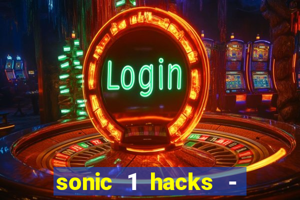 sonic 1 hacks - sonic retro