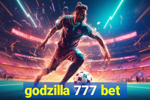 godzilla 777 bet