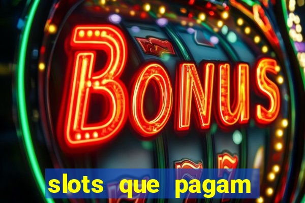 slots que pagam sem deposito