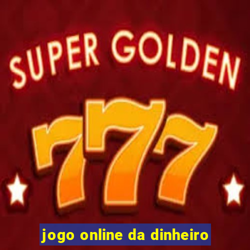 jogo online da dinheiro