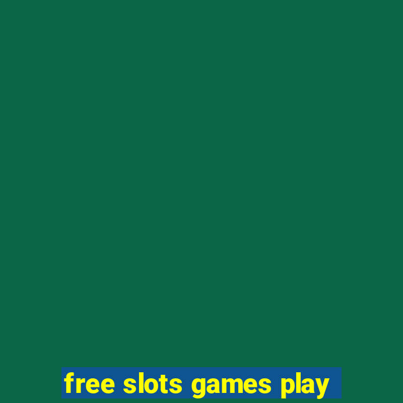 free slots games play