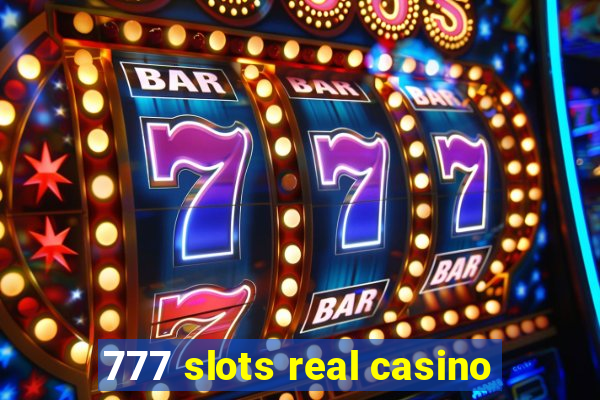 777 slots real casino