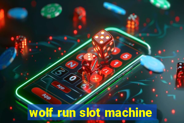 wolf run slot machine