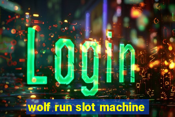 wolf run slot machine