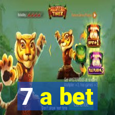 7 a bet