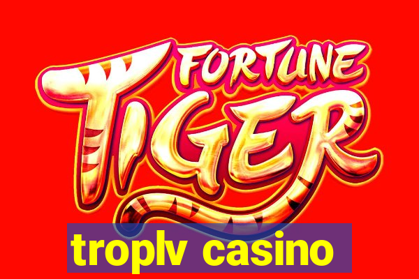 troplv casino