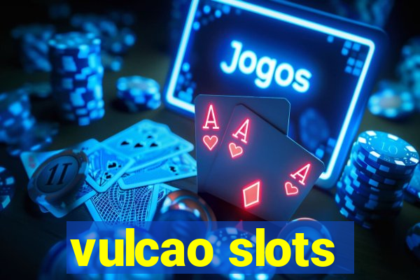 vulcao slots