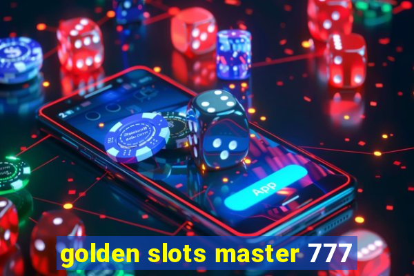 golden slots master 777