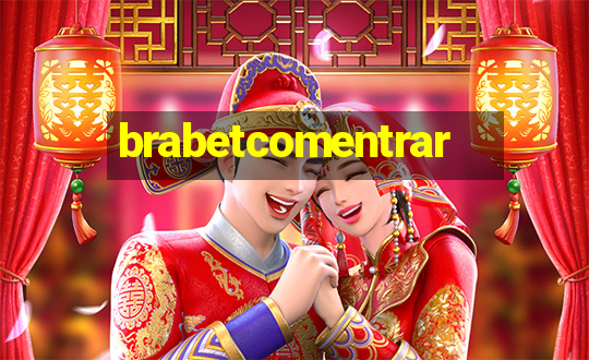 brabetcomentrar