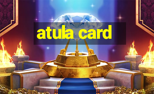 atula card