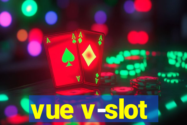 vue v-slot