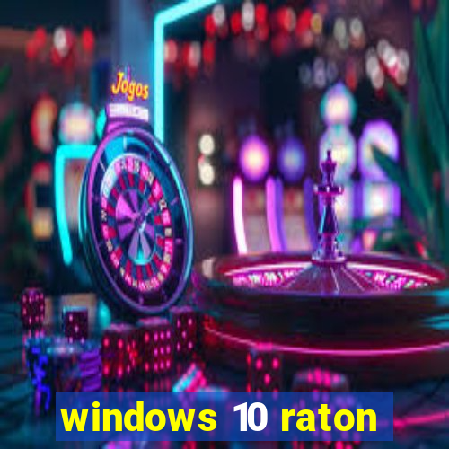 windows 10 raton