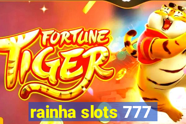 rainha slots 777