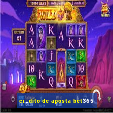 cr茅dito de aposta bet365