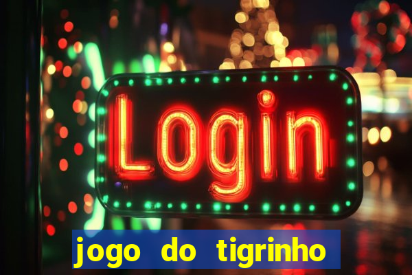 jogo do tigrinho é seguro