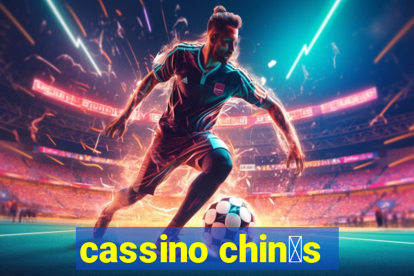 cassino chin锚s