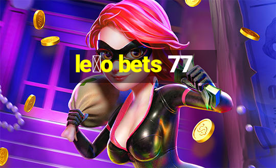 le茫o bets 77