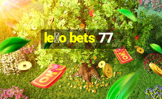 le茫o bets 77