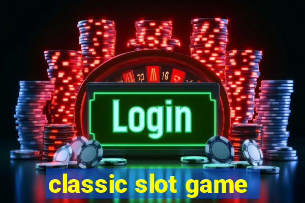 classic slot game