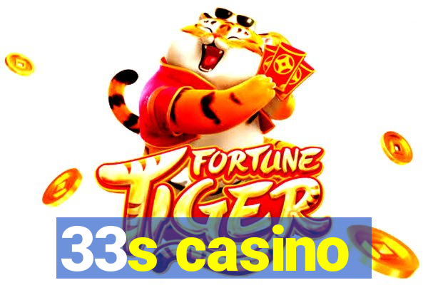 33s casino