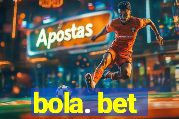 bola. bet