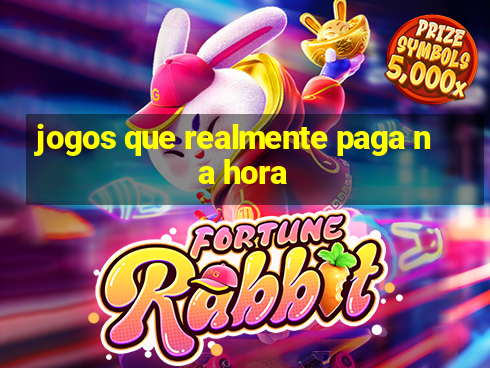 jogos que realmente paga na hora