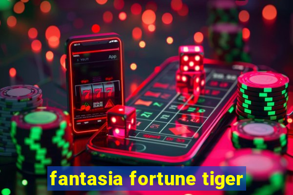 fantasia fortune tiger