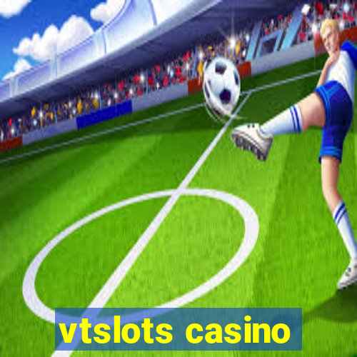 vtslots casino