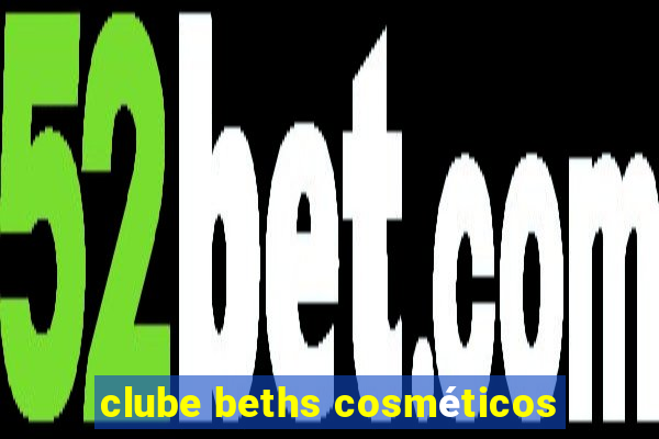 clube beths cosméticos