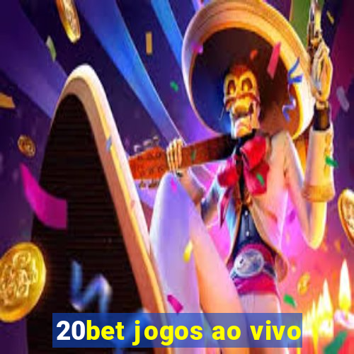 20bet jogos ao vivo