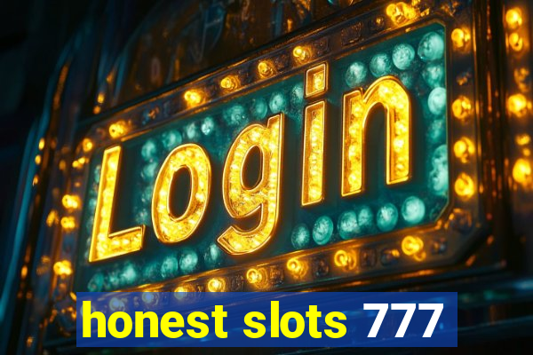 honest slots 777