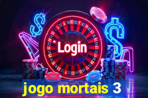 jogo mortais 3