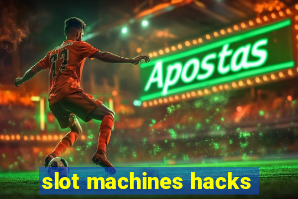 slot machines hacks