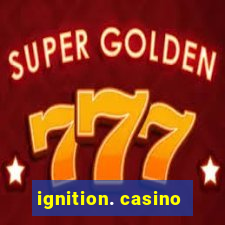 ignition. casino