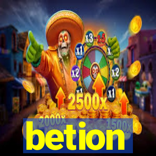 betion