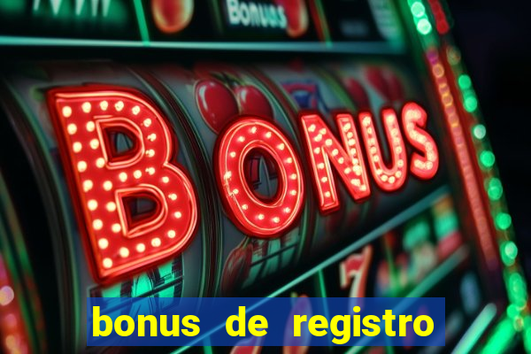 bonus de registro sem dep贸sito