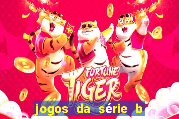 jogos da série b onde assistir