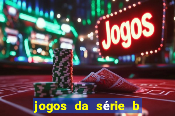 jogos da série b onde assistir