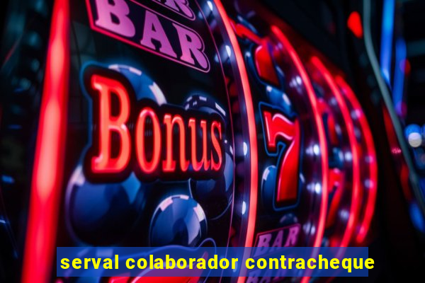 serval colaborador contracheque