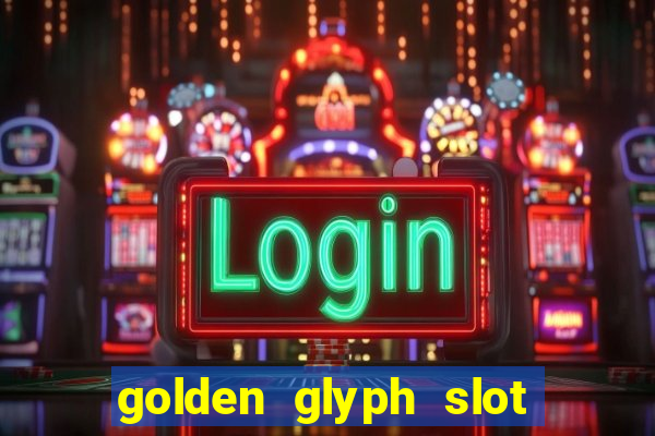 golden glyph slot free play