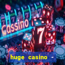 huge casino - jogos de cassino