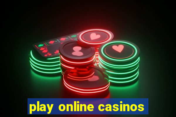 play online casinos