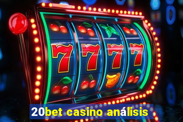 20bet casino análisis